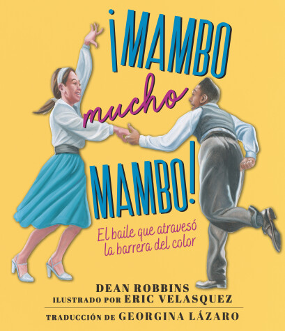 Book cover for ¡Mambo mucho mambo! El baile que atravesó la barrera del color