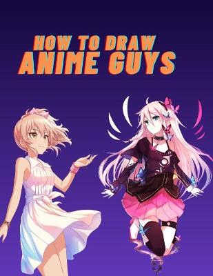 Book cover for How To Draw Anime Guys