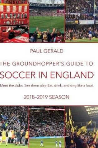 Cover of The Groundhopper's Guide to Soccer in England, 2018-19 Season