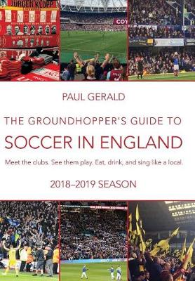 Book cover for The Groundhopper's Guide to Soccer in England, 2018-19 Season