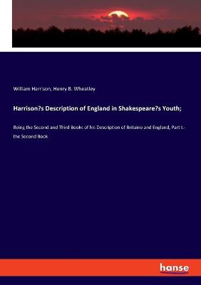 Book cover for Harrison's Description of England in Shakespeare's Youth;