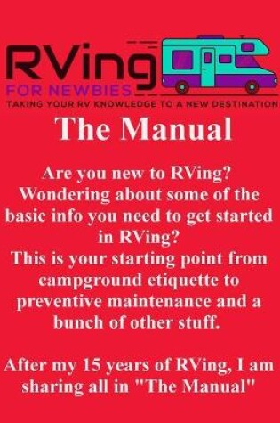 Cover of RVing For Newbies - The Manual
