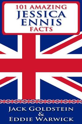 Book cover for 101 Amazing Jessica Ennis Facts