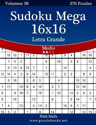 Book cover for Sudoku Mega 16x16 Impresiones con Letra Grande - Medio - Volumen 58 - 276 Puzzles