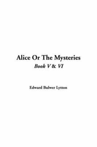 Cover of Alice or the Mysteries, Book V & VI