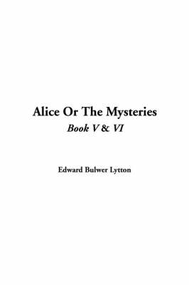 Book cover for Alice or the Mysteries, Book V & VI