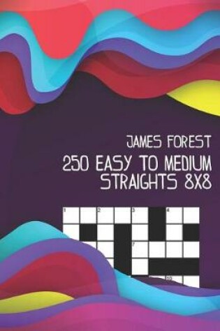 Cover of 250 Easy to Medium Straights 8x8