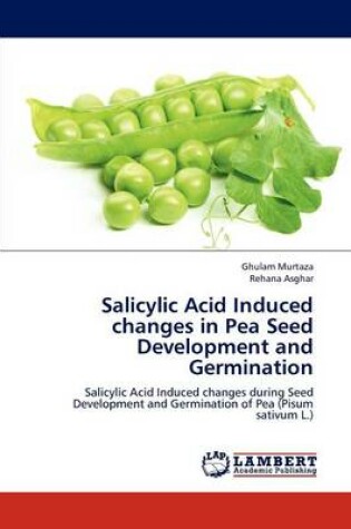 Cover of Salicylic Acid Induced Changes in Pea Seed Development and Germination