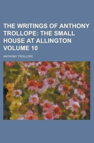 Cover of The Writings of Anthony Trollope Volume 10