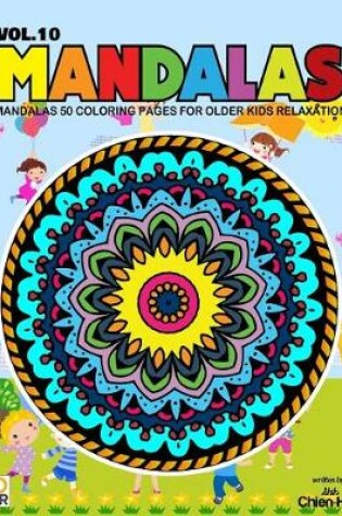 Cover of Mandalas 50 Coloring Pages For Older Kids Relaxation Vol.10
