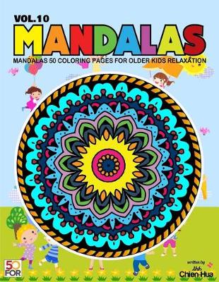 Book cover for Mandalas 50 Coloring Pages For Older Kids Relaxation Vol.10