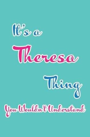 Cover of It's a Theresa Thing You Wouldn't Understand