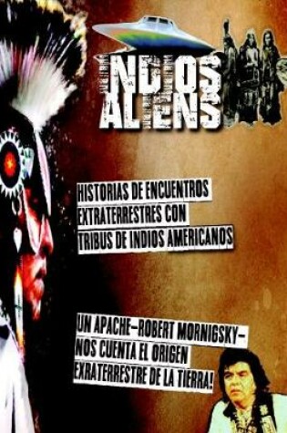 Cover of Indios nativos americanos, extraterrestres y ovnis