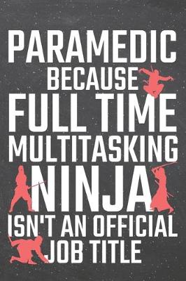 Book cover for Paramedic because Full Time Multitasking Ninja isn't an official Job Title