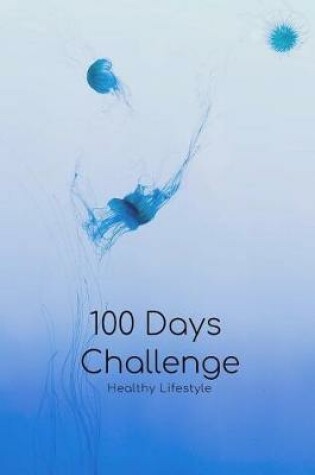 Cover of 100 Days Weight Loss Challenge Daily Food Diary