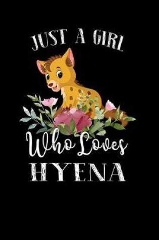 Cover of Just a Girl Who Loves Hyena