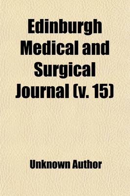 Book cover for Edinburgh Medical and Surgical Journal (Volume 15)