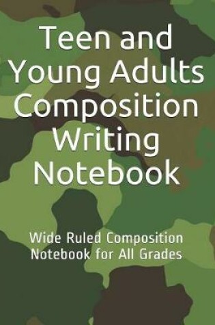 Cover of Teen and Young Adults Composition Writing Notebook