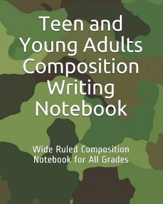 Book cover for Teen and Young Adults Composition Writing Notebook