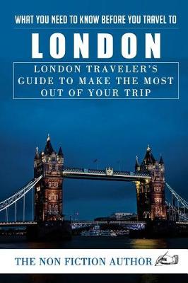 Cover of What You Need to Know Before You Travel to London