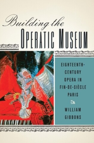 Cover of Building the Operatic Museum