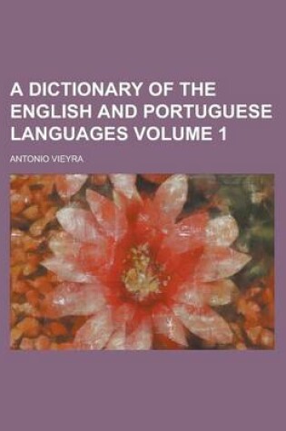 Cover of A Dictionary of the English and Portuguese Languages Volume 1