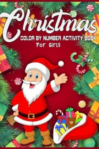 Cover of Christmas Color By Number Activity Book For Girls