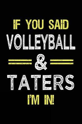 Book cover for If You Said Volleyball & Taters I'm in