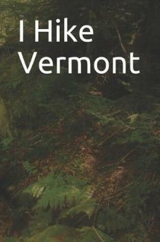 Cover of I Hike Vermont