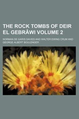 Cover of The Rock Tombs of Deir El Gebrawi Volume 2