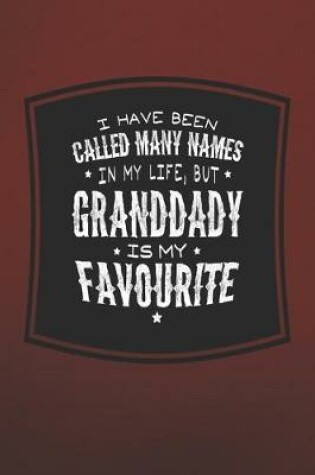 Cover of I Have Been Called Many Names In My Life, But Granddady Is My Favorite