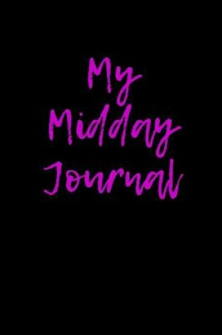 Cover of My Midday Journal