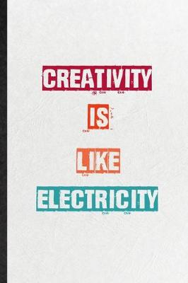 Book cover for Creativity Is Like Electricity