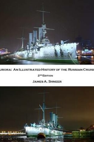 Cover of Aurora : an Illustrated History of the Russian Cruiser - 2nd Edition