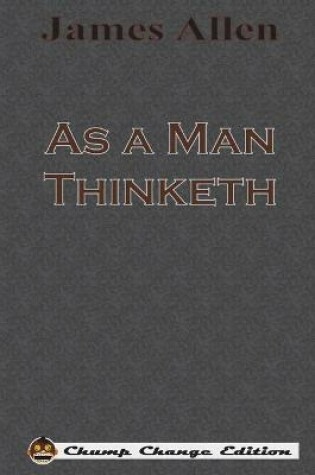 Cover of As a Man Thinketh (Chump Change Edition)