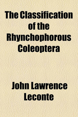 Book cover for The Classification of the Rhynchophorous Coleoptera