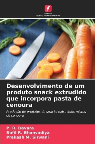 Cover of Desenvolvimento de um produto snack extrudido que incorpora pasta de cenoura