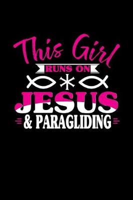 Book cover for This Girl Runs on Jesus & Paragliding