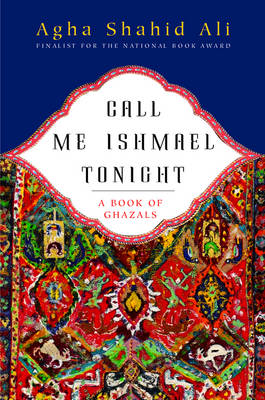 Book cover for Call Me Ishmael Tonight: A Book of Ghazals