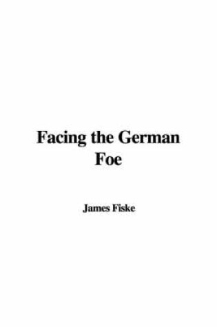 Cover of Facing the German Foe