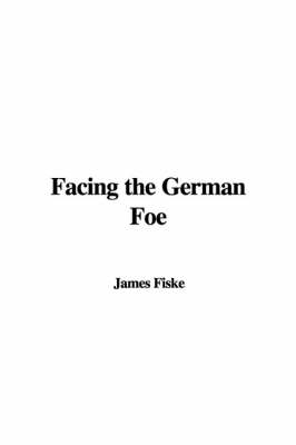 Book cover for Facing the German Foe