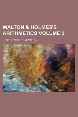 Cover of Walton & Holmes's Arithmetics Volume 3