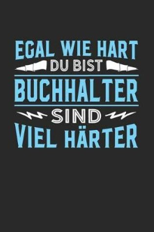 Cover of Egal wie hart du bist Buchhalter sind viel harter