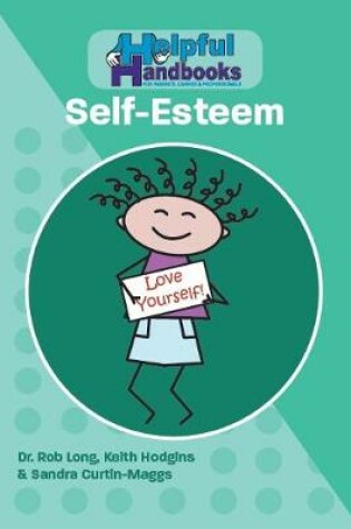 Cover of Helpful Handbooks for Parents, Carers and Professionals: Self-Esteem