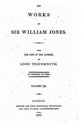 Book cover for The Works of Sir William Jones - Vol. XII