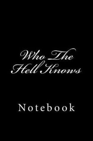 Cover of Who The Hell Knows