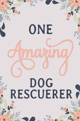 Book cover for One Amazing Dog Rescuerer