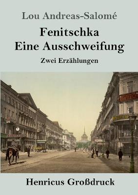 Book cover for Fenitschka / Eine Ausschweifung (Grossdruck)