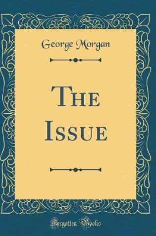 Cover of The Issue (Classic Reprint)