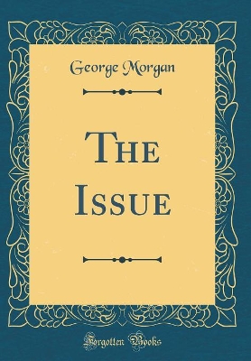 Book cover for The Issue (Classic Reprint)